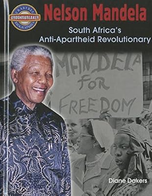 Nelson Mandela: South Africa's Anti-Apartheid Revolutionary