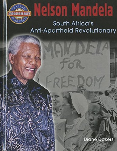 Nelson Mandela: South Africa's Anti-Apartheid Revolutionary by Diane Dakers