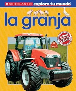 Scholastic Explora Tu Mundo: La granja:
