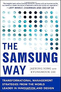The Samsung Way: Transformational Management Strategies from the World Leader in Innovation and Design by Jaeyong Song 
			
			
		
		
		
       	 
       		
       			,