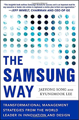 The Samsung Way: Transformational Management Strategies from the World Leader in Innovation and Design by Jaeyong Song 
			
			
		
		
		
       	 
       		
       			,