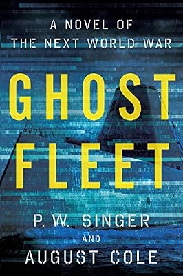 Ghost Fleet: A Novel of the Next World War
