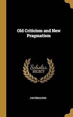 Old Criticism and New Pragmatism