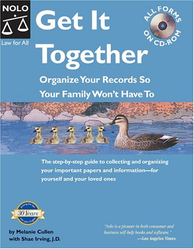 Get It Together: Organize Your Records So Your Family Won't Have To by Melanie Cullen