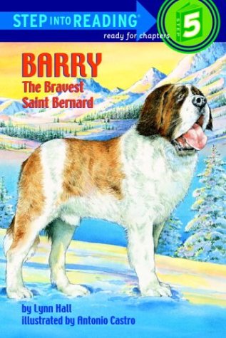 Barry: The Bravest Saint Bernard (Step-Into-Reading, Step 5) by Lynn Hall