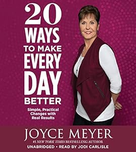 20 Ways to Make Every Day Better: Simple, Practical Changes With Real Results; Library Edition