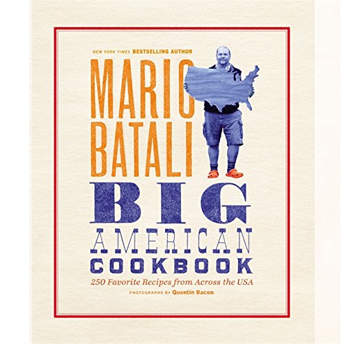 Mario Batali--Big American Cookbook: 250 Favorite Recipes from Across the USA