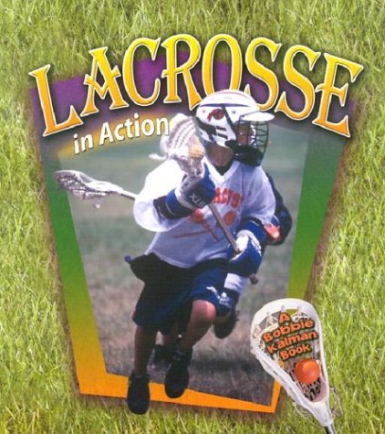 Lacrosse in Action (Sports in Action) by John Crossingham