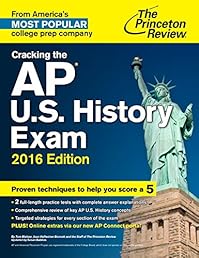 Cracking the AP U.S. History Exam, 2016 Edition (College Test Preparation)