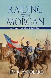Raiding with Morgan (A Novel of the Civil War)