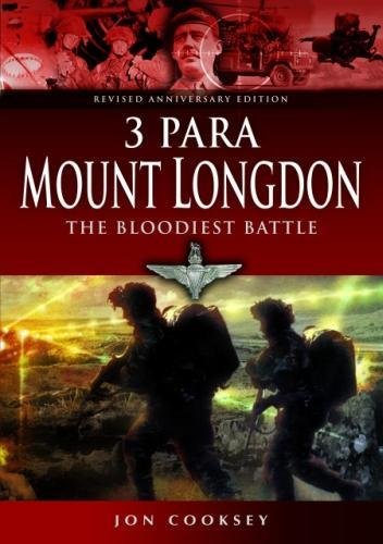 3 Para - Mount Longdon - The Bloodiest Battle by Jon Cooksey
