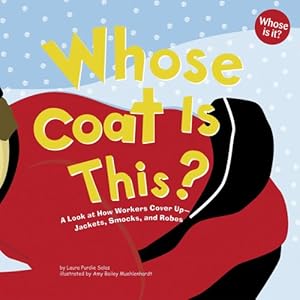 Whose Coat Is This?: A Look at How Workers Cover Up - Jackets, Smocks, and Robes