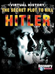 Secret Plot to Kill Hitler (Virtual History) by Dunja Noack