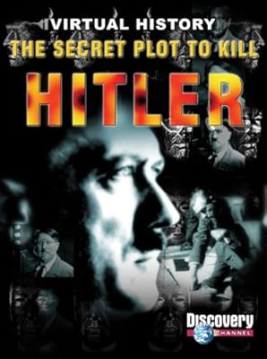 Secret Plot to Kill Hitler (Virtual History)