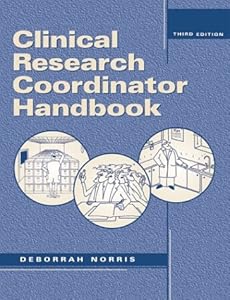 Clinical Research Coordinator Handbook by Deborrah Norris