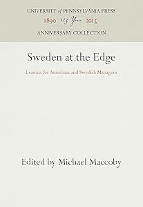 Sweden at the Edge: Lessons for American and Swedish Managers (Anniversary Collection) by Michael Maccoby