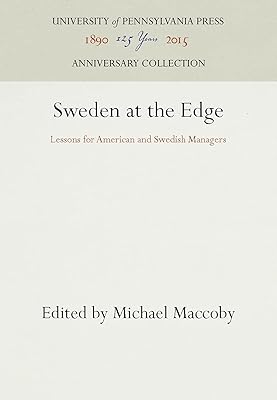 Sweden at the Edge: Lessons for American and Swedish Managers (Anniversary Collection)