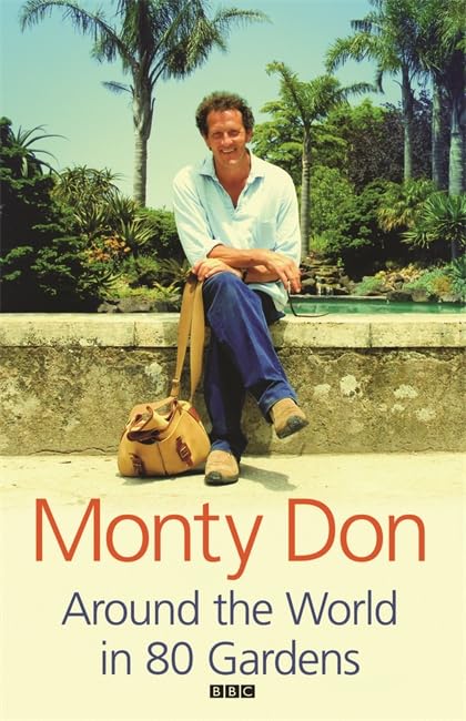 Around the World in 80 Gardens by Montagu Don