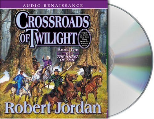 Crossroads of Twilight: Book Ten of 'The Wheel of Time' by Robert Jordan
