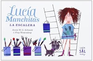 Lucía Manchitas, la escalera by Annie M  G Schmidt; Fiep Westendorp; Catalina M Ginard; Marta Arguilé Bernal