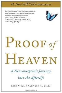 Proof of Heaven: A Neurosurgeon's Journey into the Afterlife