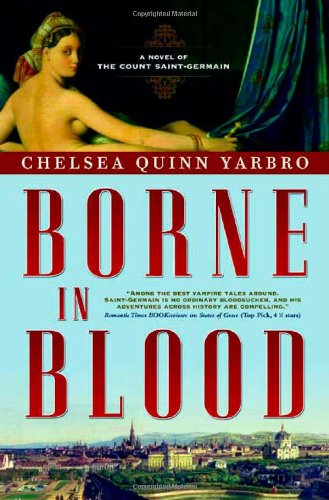 Borne in Blood: A Novel of the Count Saint-Germain by Chelsea Quinn Yarbro
