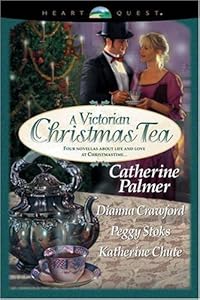 A Victorian Christmas Tea: Angel in the Attic/A Daddy for Christmas/Tea for Marie/Going Home (HeartQuest Christmas Anthology)