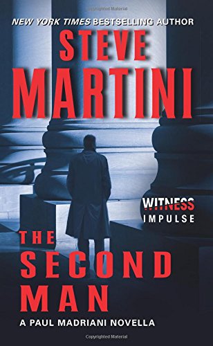 The Second Man: A Paul Madriani Novella by Steve Martini