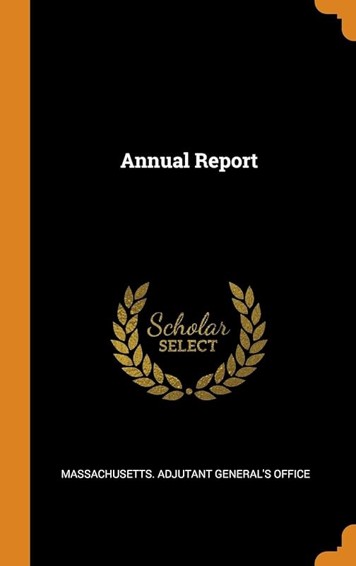 Annual Report by Massachusetts. Adjutant General's Office