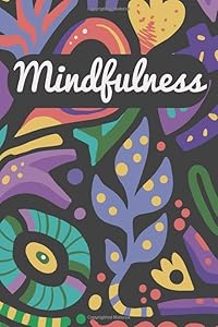 Mindfulness journal: Two Months Journal For Girls and Teens With Writing Prompts For Self Exploration. by Mindfulness Today