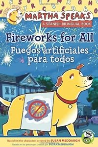 Martha Speaks: Fireworks for All!/Martha Habla: Fuegos artificiales para todos (Reader Bilingual Edition) (English and Spanish Edition)