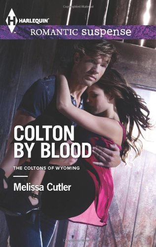 Colton by Blood (Harlequin Romantic Suspense) by Melissa Cutler