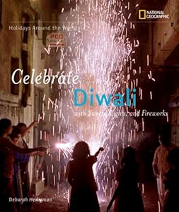 Holidays Around the World: Celebrate Diwali: With Sweets, Lights, and Fireworks