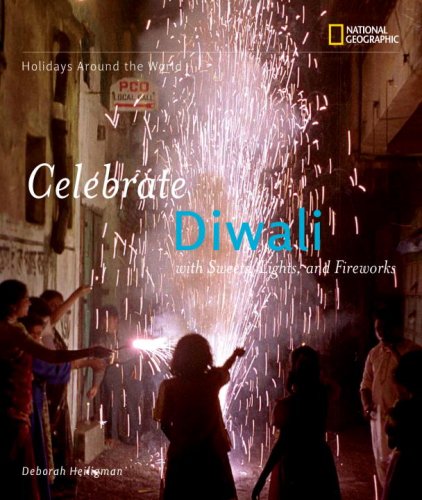 Holidays Around the World: Celebrate Diwali: With Sweets, Lights, and Fireworks by Deborah Heiligman