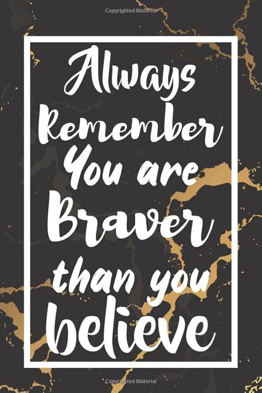 Always Remember You are Braver than you believe: Inspirational Journals for Women and girls Practice Your Journaling Every Day (powerful motivational quotes) by Allison jenn journals