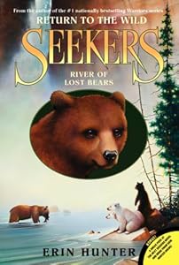 Seekers: Return to the Wild #3: River of Lost Bears