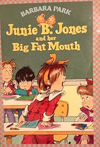 Junie B. Jones and Her Big Fat Mouth - Book 3
