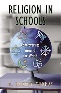 Religion in Schools: Controversies around the World