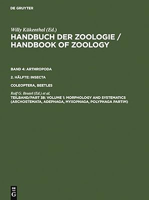 Volume 1: Morphology and Systematics (Archostemata, Adephaga, Myxophaga, Polyphaga partim) (Handbuch Der Zoologie/Handbook of Zoology 4)