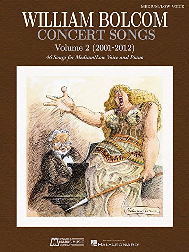 Concert Songs Vol. 2 Medium/Low Voice 2001-2012 by William Bolcom
