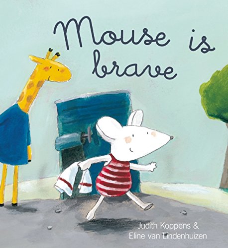 Mouse Is Brave by Judith Koppens                       ,