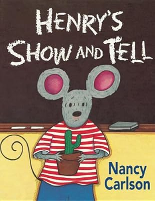 Henry's Show and Tell (Nancy Carlson Picture Books)