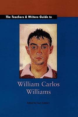 The Teachers and Writers Guide to William Carlos Willliams (Teachers & Writers Guides)