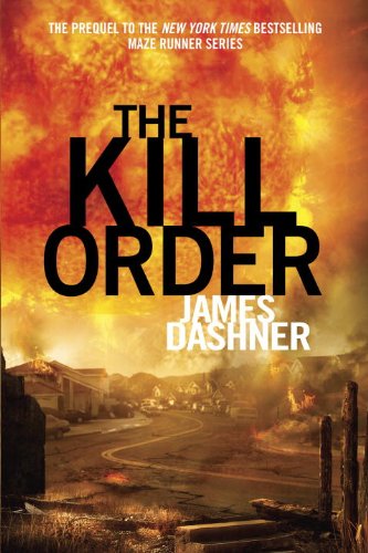 The Kill Order (Maze Runner Prequel) by James Dashner
