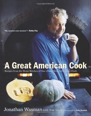 A Great American Cook: Recipes from the Home Kitchen of One of Our Most Influential Chefs