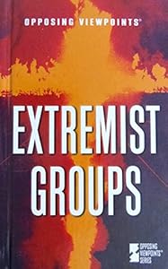 Extremist Groups (Opposing Viewpoints) by Tamara L. Roleff