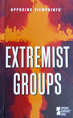 Extremist Groups (Opposing Viewpoints) by Tamara L. Roleff