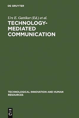 Technology-Mediated Communication (Technological Innovation and Human Resources, 3)