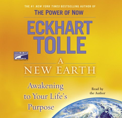 A New Earth: Awakening to Your Life's Purpose by Eckhart Tolle