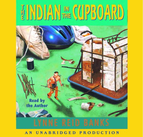 Indian in the Cupboar by Lynne Reid Banks